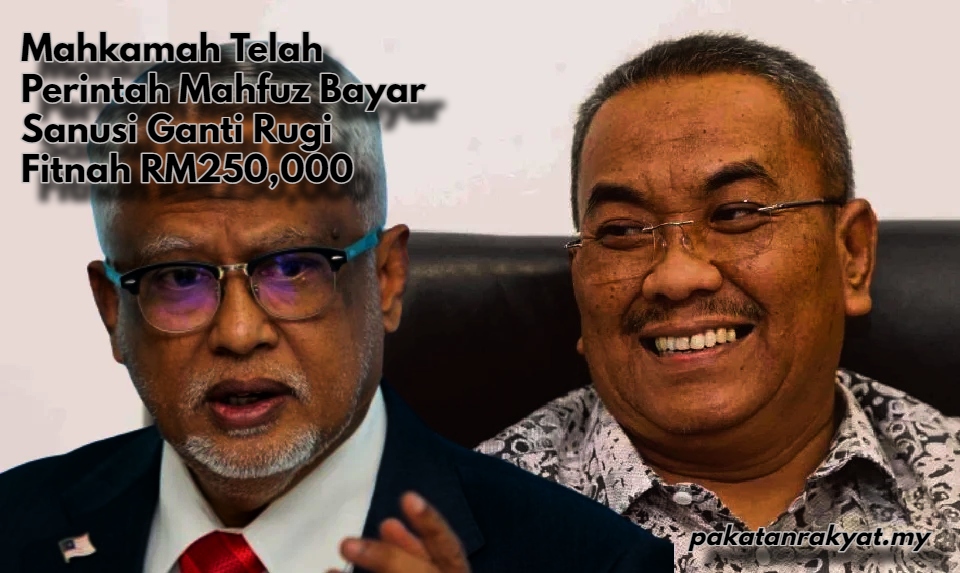 Mahkamah Telah Perintah Mahfuz Bayar Sanusi Ganti Rugi Fitnah RM250,000
